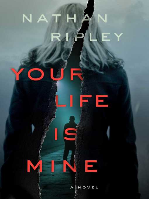 Title details for Your Life Is Mine by Nathan Ripley - Wait list